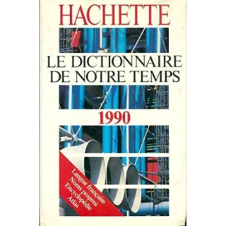 LE DICTIONAIRE DE NOTRE TEMPS. 1990